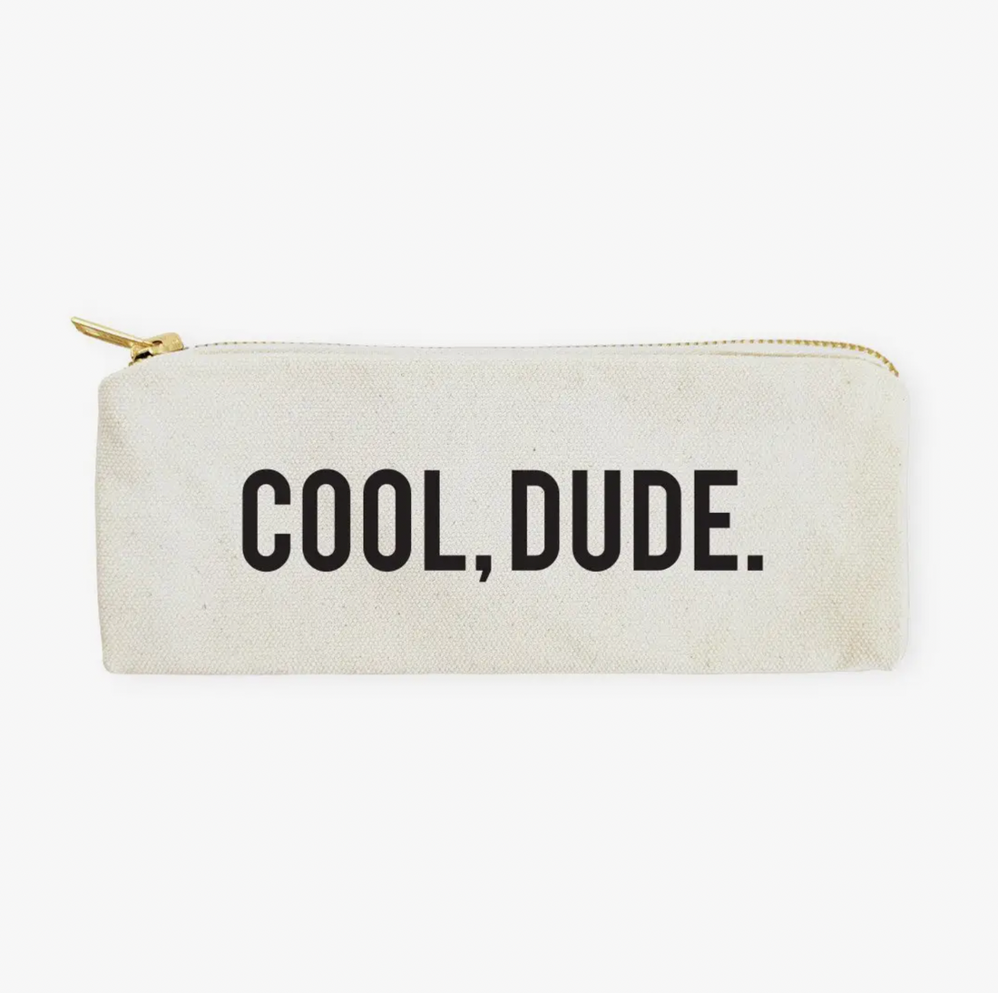 Cool, Dude. Pencil Pouch