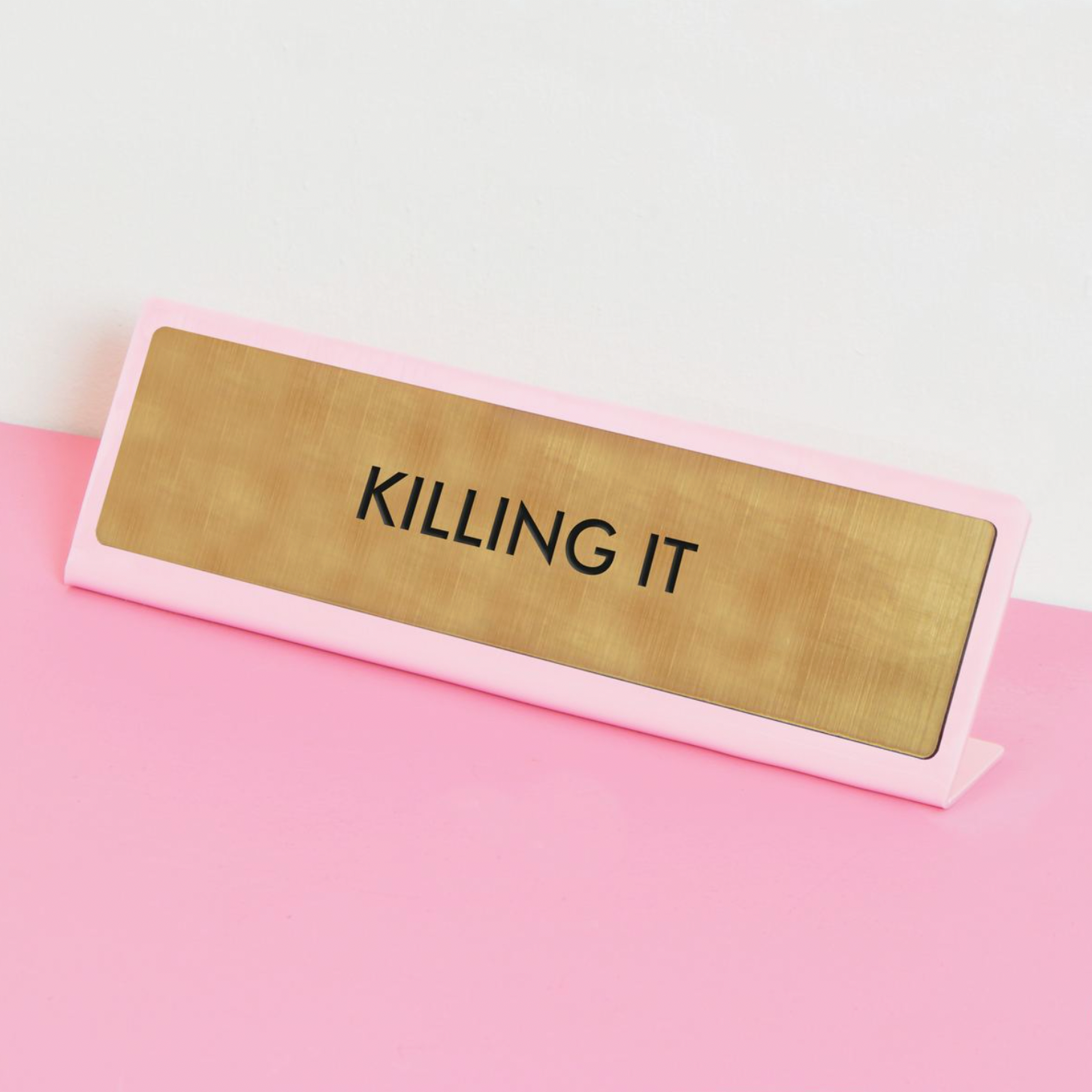 Killing It Desk Plate Sign