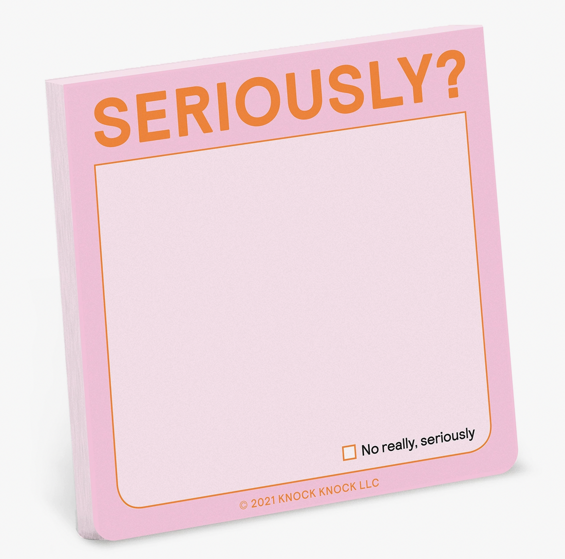 "Seriously" Sticky Notes