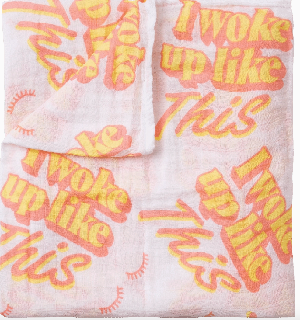 "I Woke Up Like This" Swaddle
