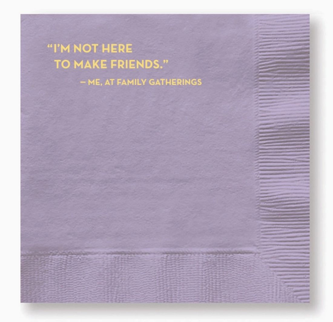 "Not Here to Make Friends" Cocktail Napkin