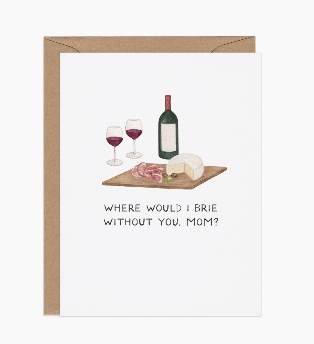 "Brie Without You" Card