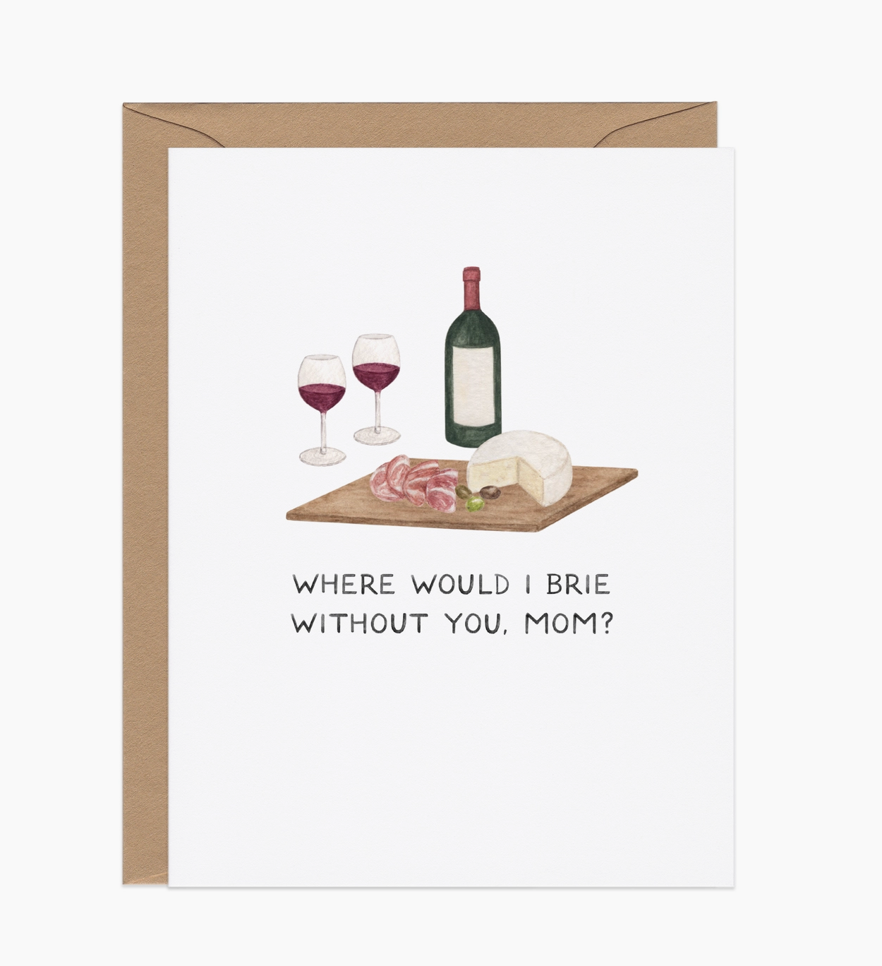 "Brie Without You" Card