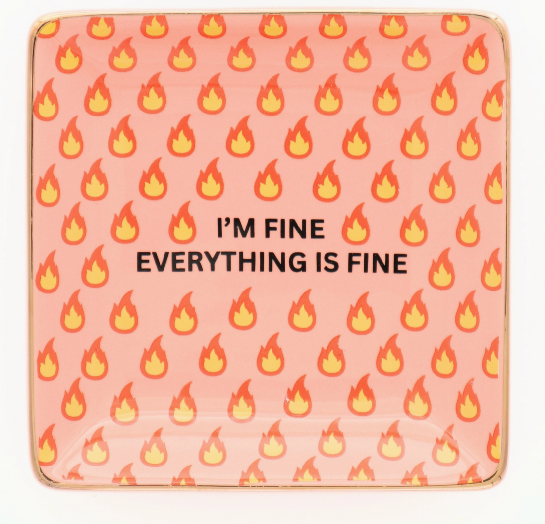 Everything is Fine Trinket Tray
