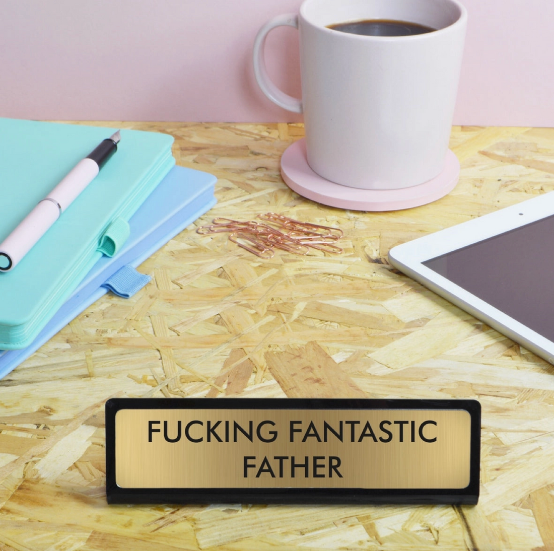 Fucking Fantastic Dad Desk Plate