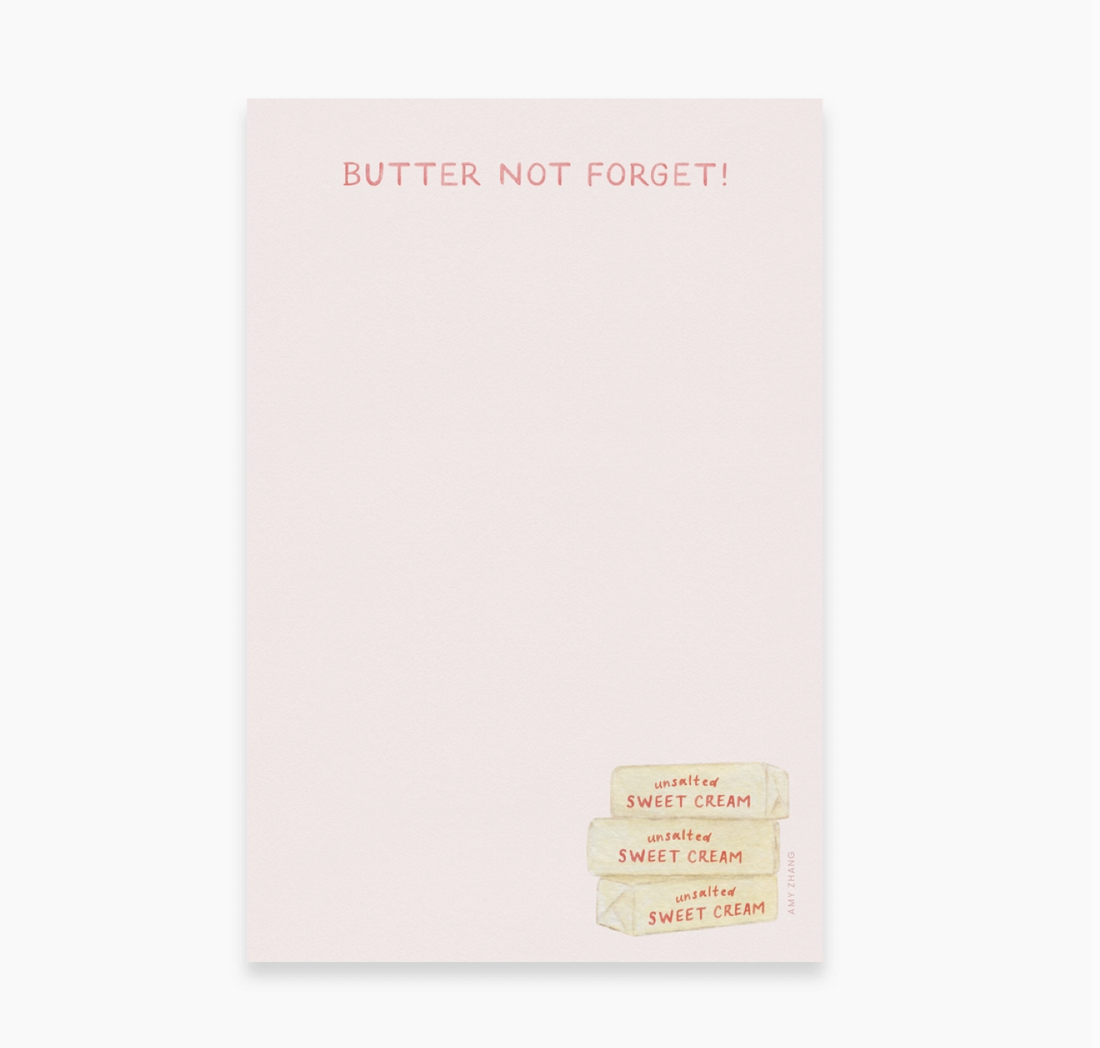 "Butter Not Forget" Notepad