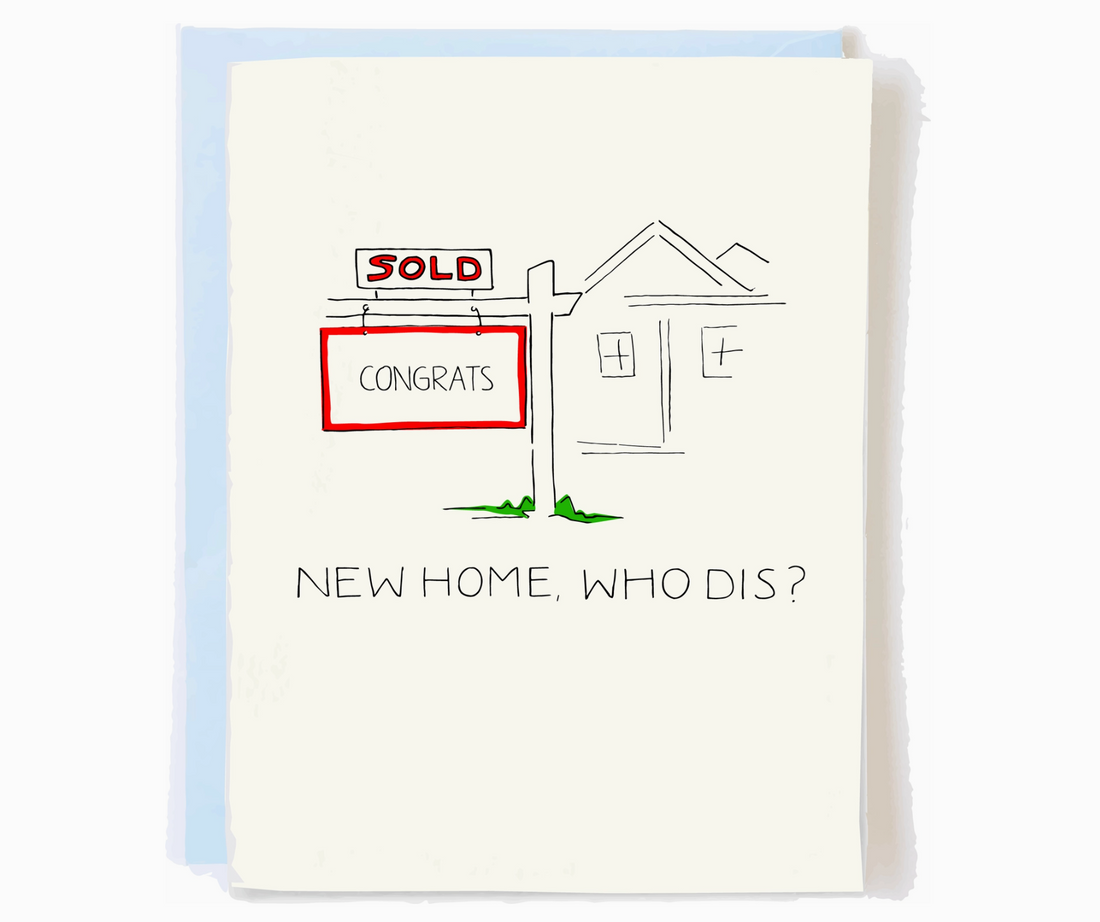 New Home, Who Dis? Card