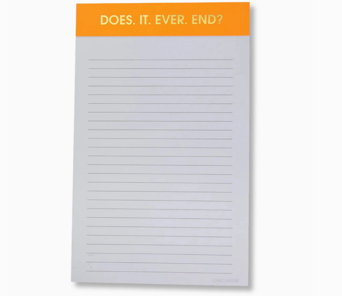 "Does It Ever End" Notepad