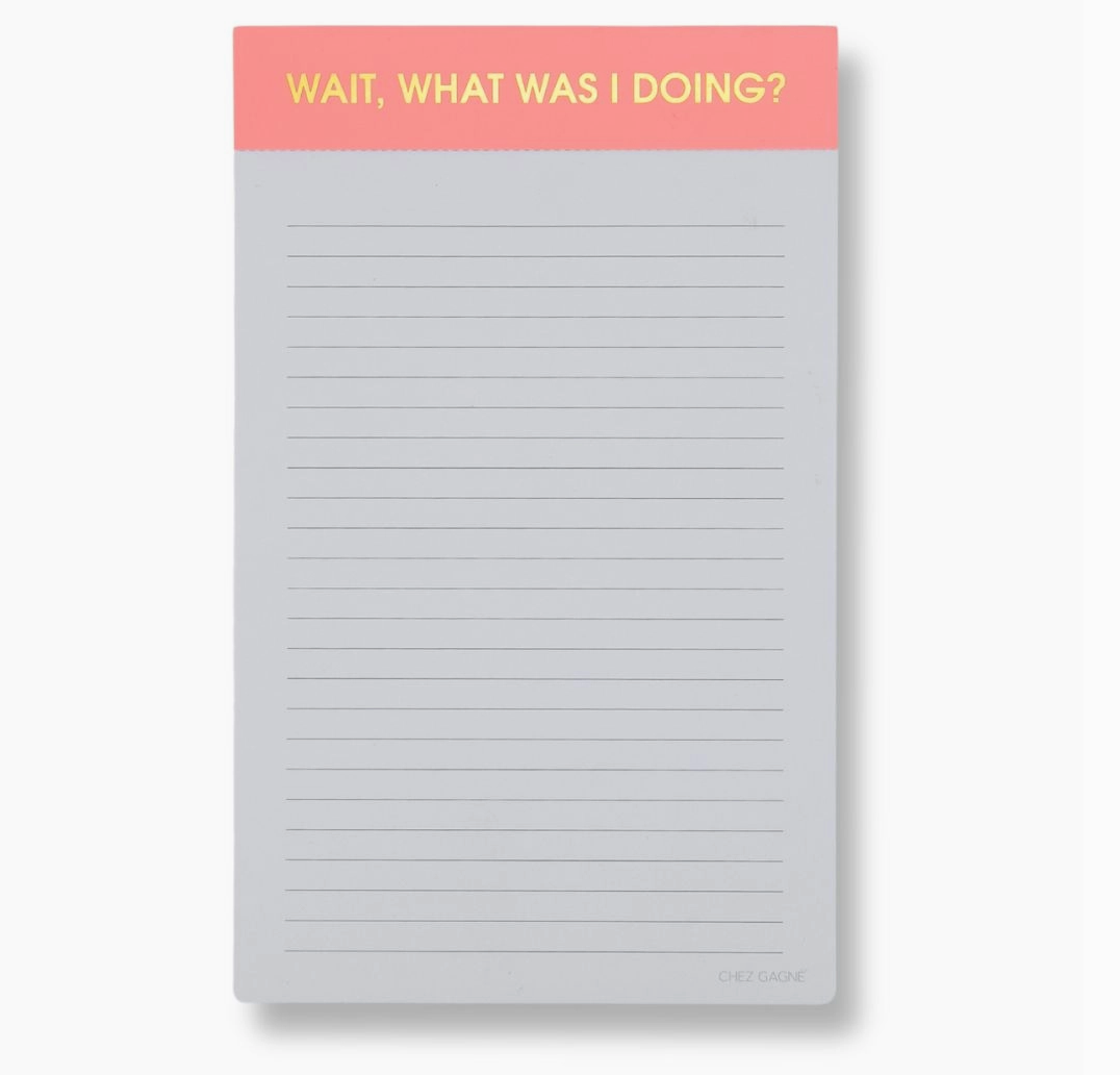 "Wait, What Was I Doing" Notepad