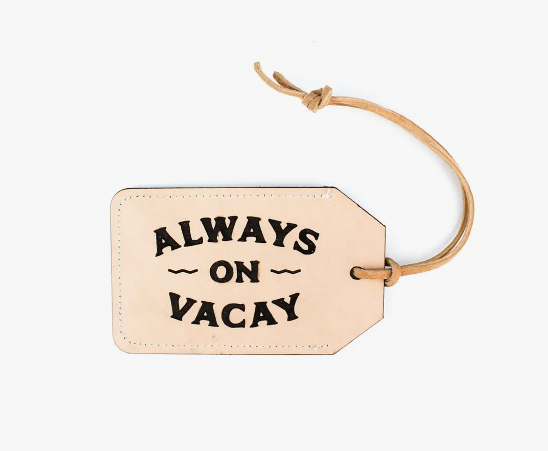 "Always On Vacay" Luggage Tag