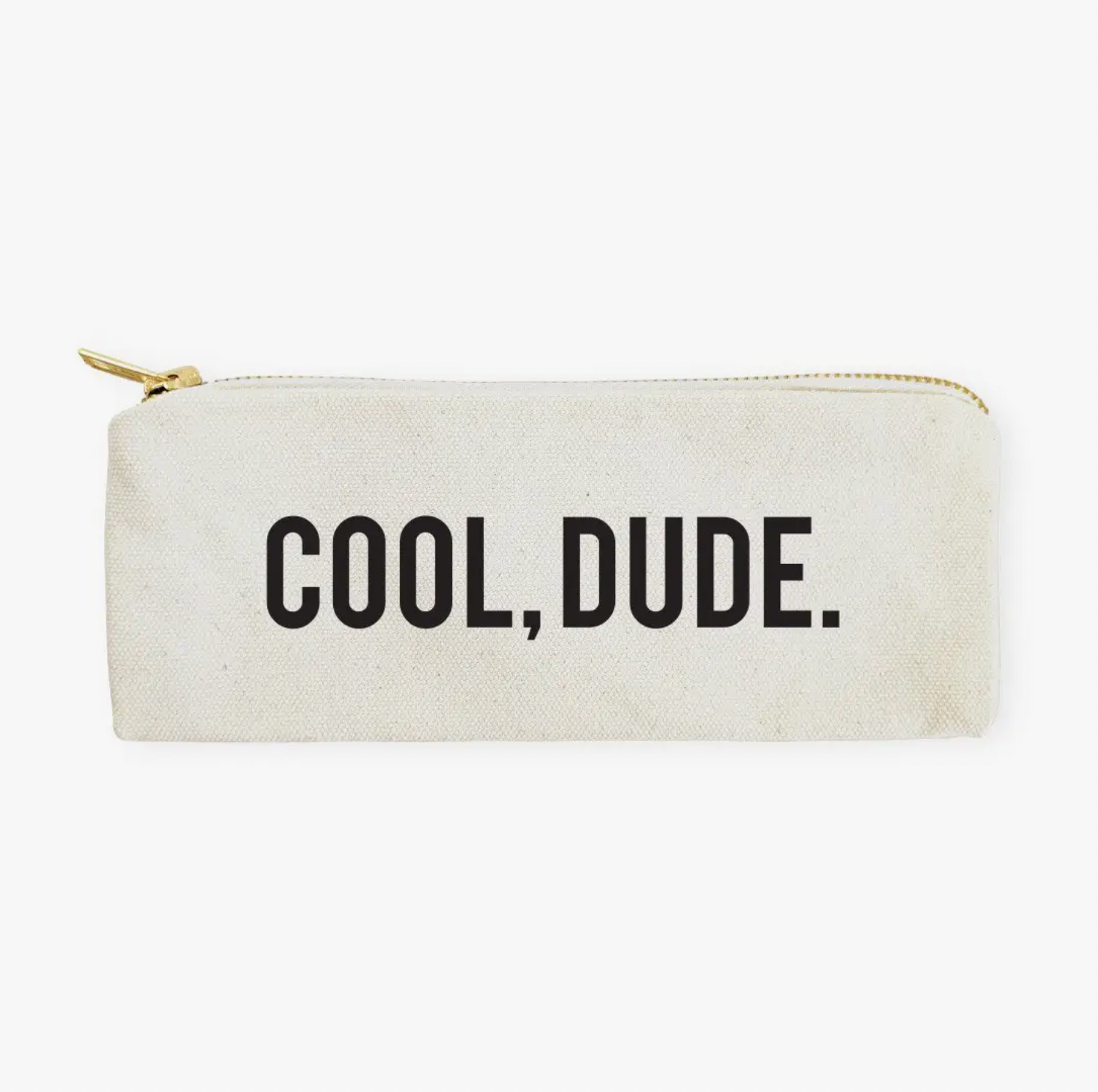 Cool, Dude. Pencil Pouch