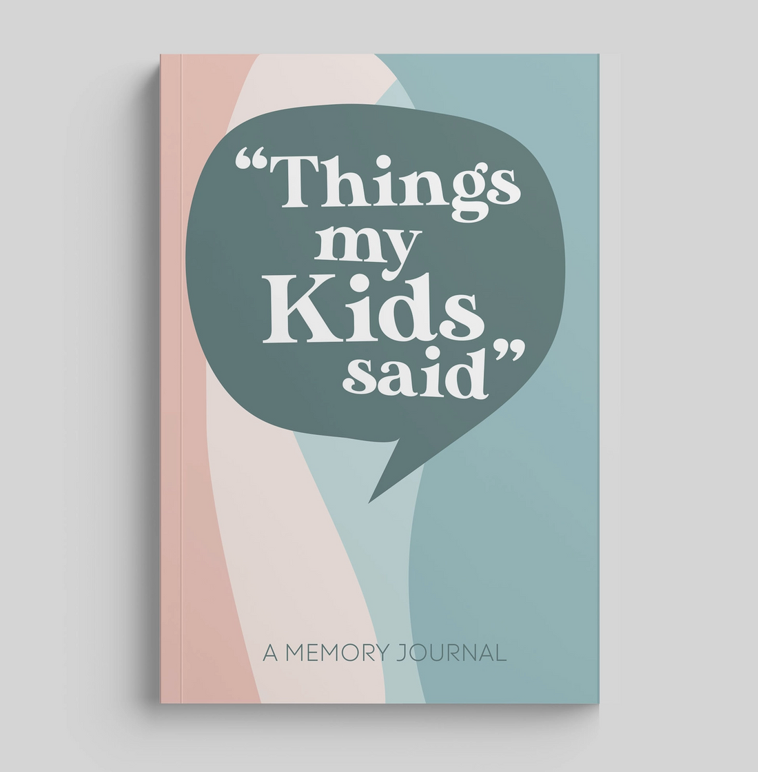 Things My Kids Say: Parents Memory Journal