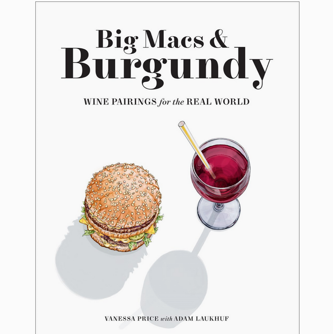 Big Macs &amp; Burgundy: The Book