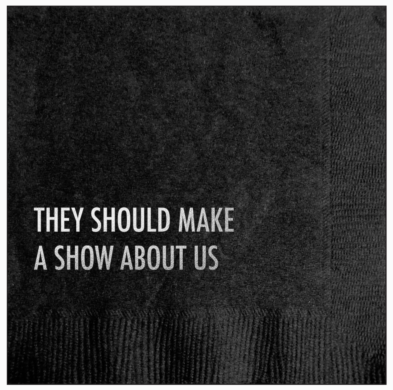 &quot;Show About Us&quot; Cocktail Napkin