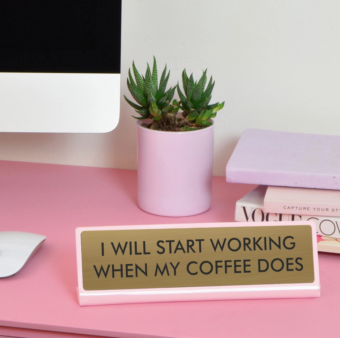 I Will Start Working Desk Plate