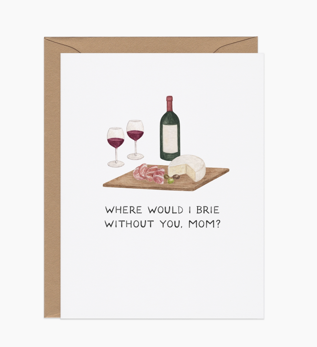 &quot;Brie Without You&quot; Card