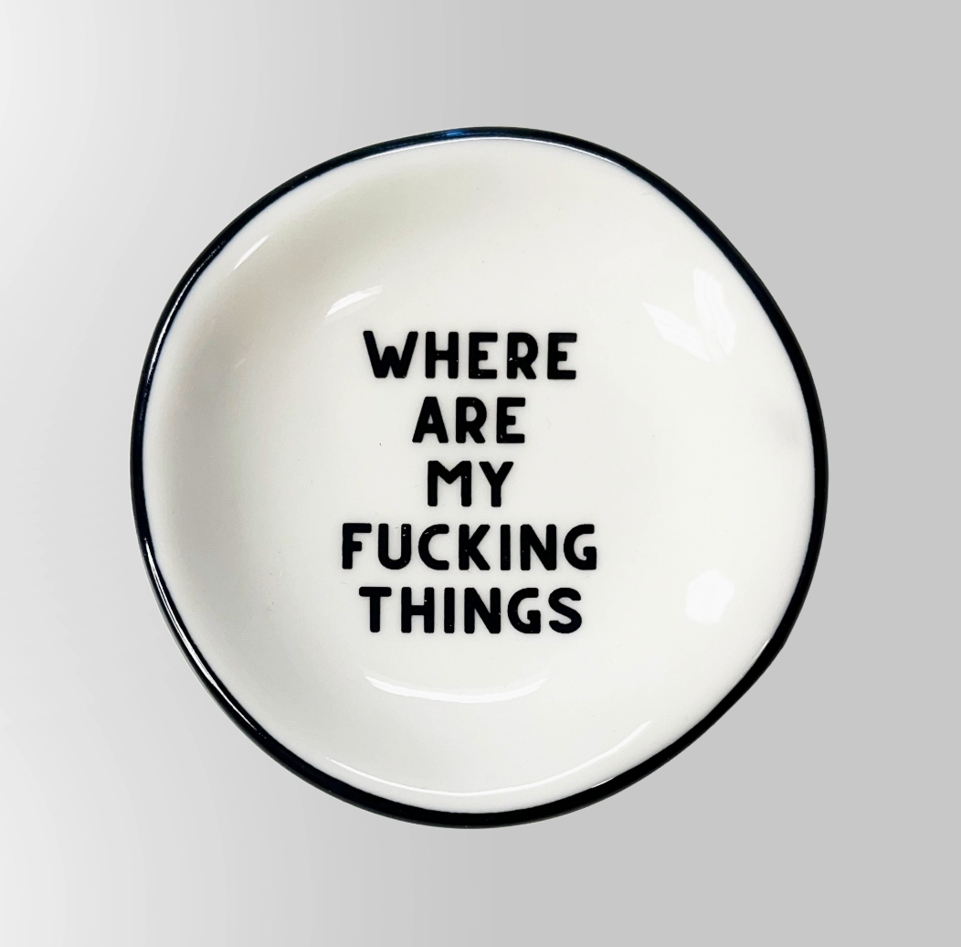 &quot;Where Are My Fucking Things&quot; Ring Dish