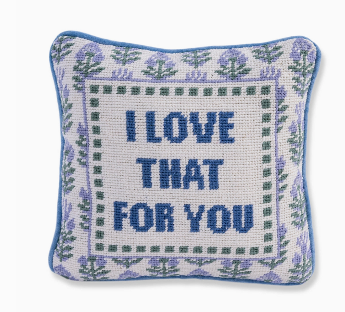 &quot;Love That for You&quot; Needlepoint Pillow
