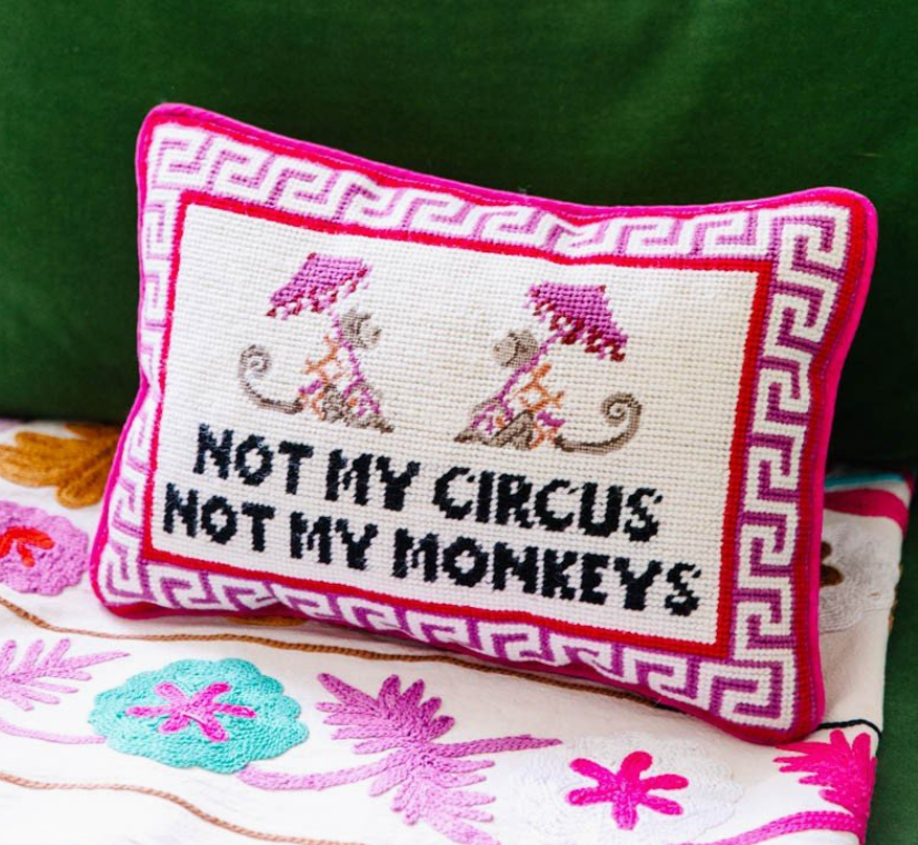 Not My Circus Needlepoint Pillow