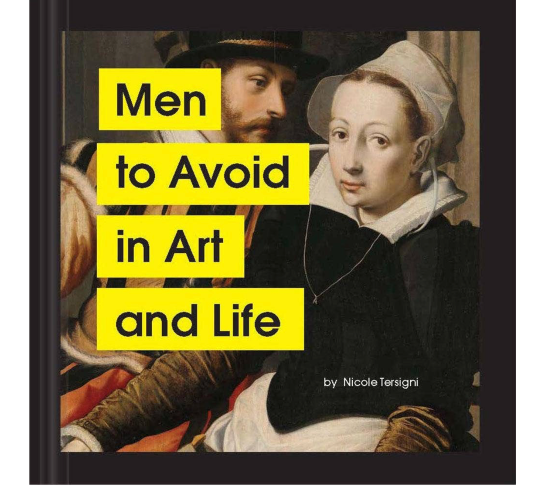 Men to Avoid in Art &amp; Life