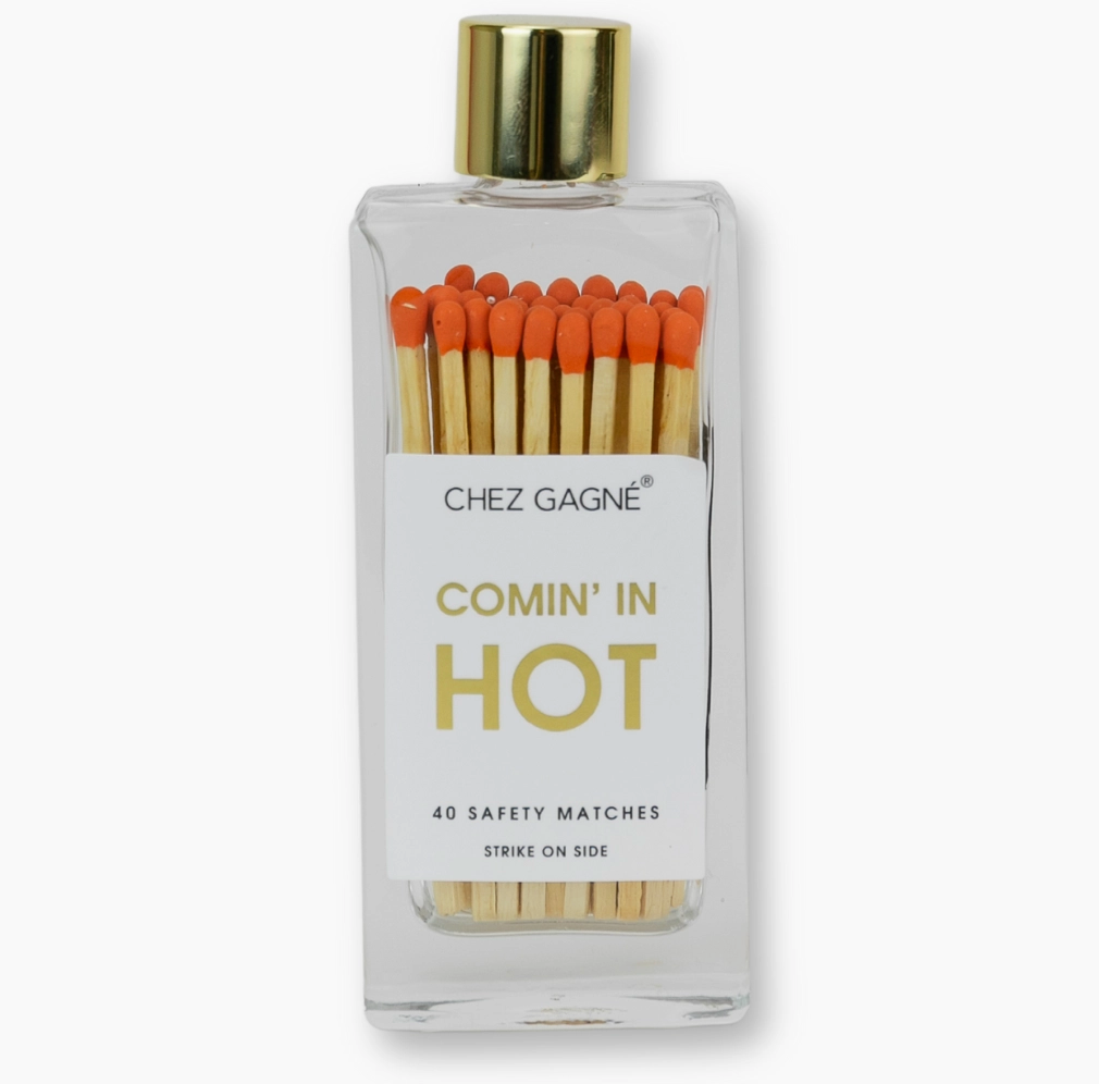 "Comin in Hot" Matches