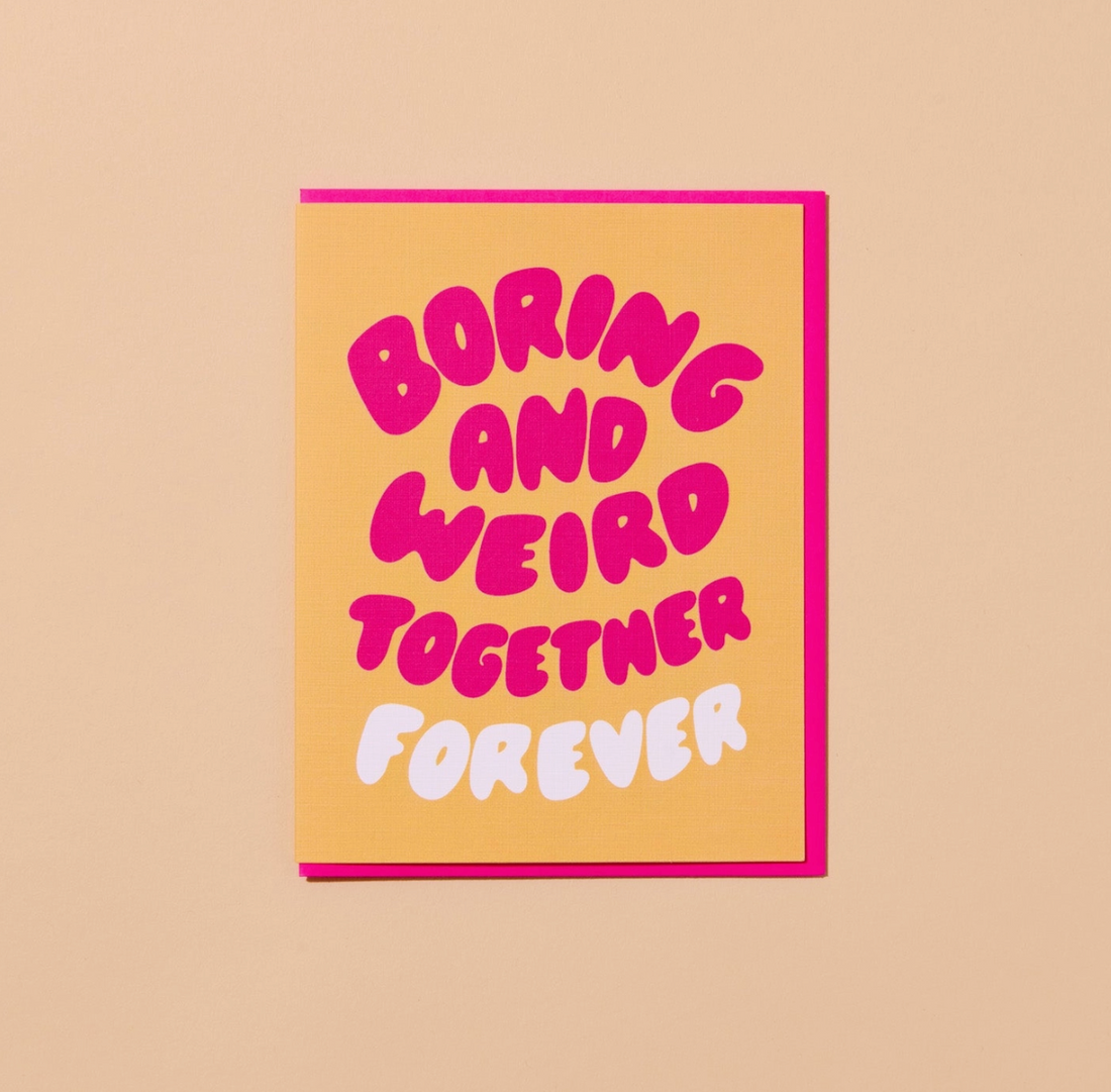 Boring and Weird Together Card