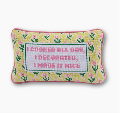 "I Made It Nice" Needlepoint Pillow