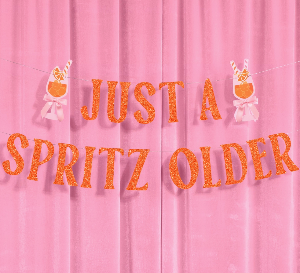 "Just A Spritz Older" Banner