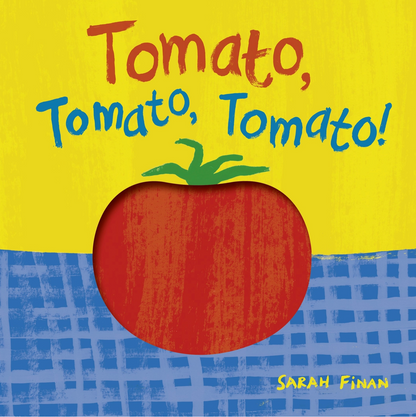 Tomato, Tomato, Tomato! Board Book