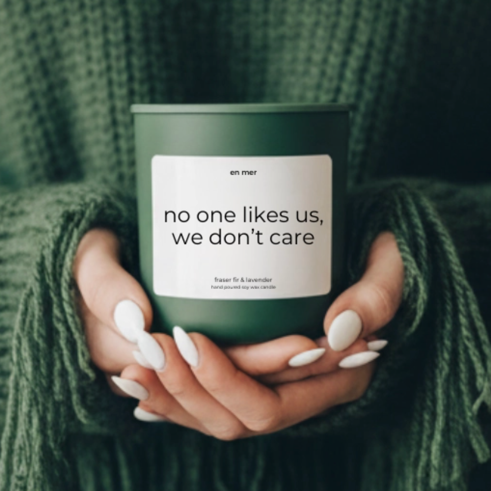 "no one likes us" Candle